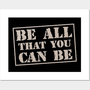 #be all that you can be Posters and Art